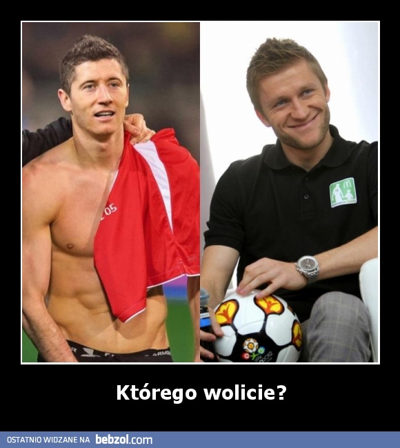 Którego wolicie?