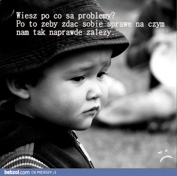 Po co są problemy?