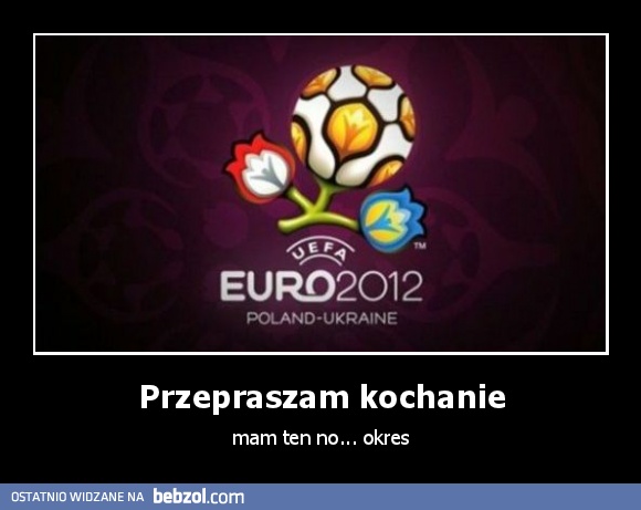 Przepraszam kochanie