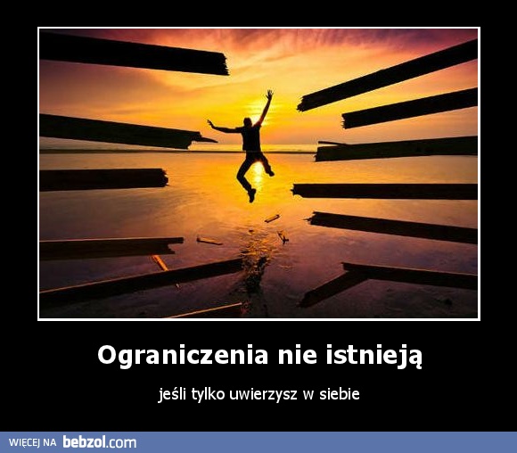 Ograniczenia nie istnieją