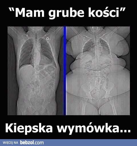 Mam grube kości