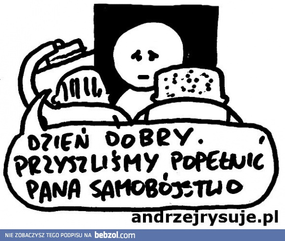 Ktoś zamawiał samobójstwo?