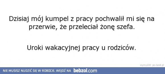 Dzisiaj mój kumpel pochwalił się, że...