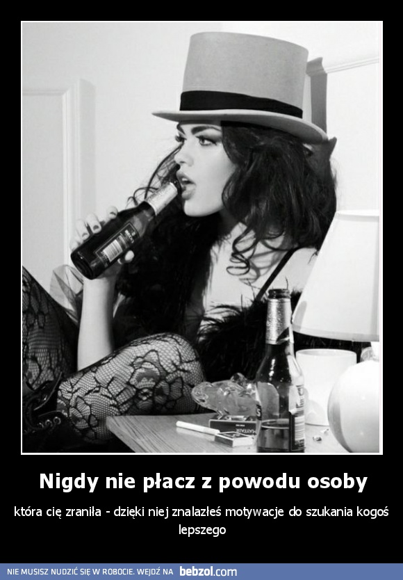Nigdy nie płacz z powodu osoby
