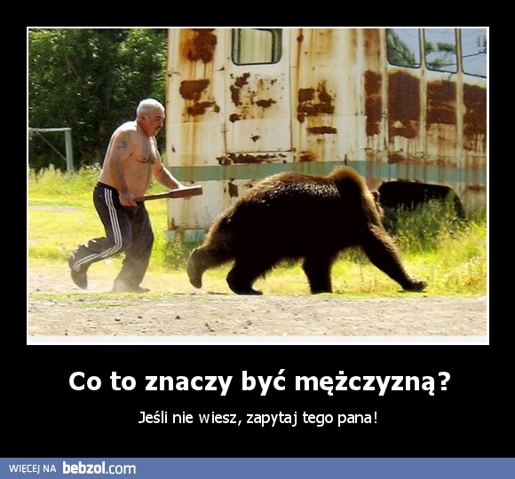 Co to znaczy być mężczyzną?