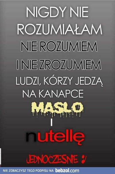 Nigdy tego nie zrozumiem!