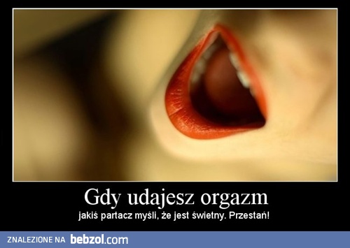 Gdy udajesz orgazm