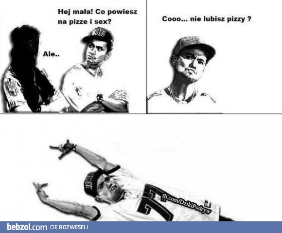 Co powiesz na pizzę i seks?