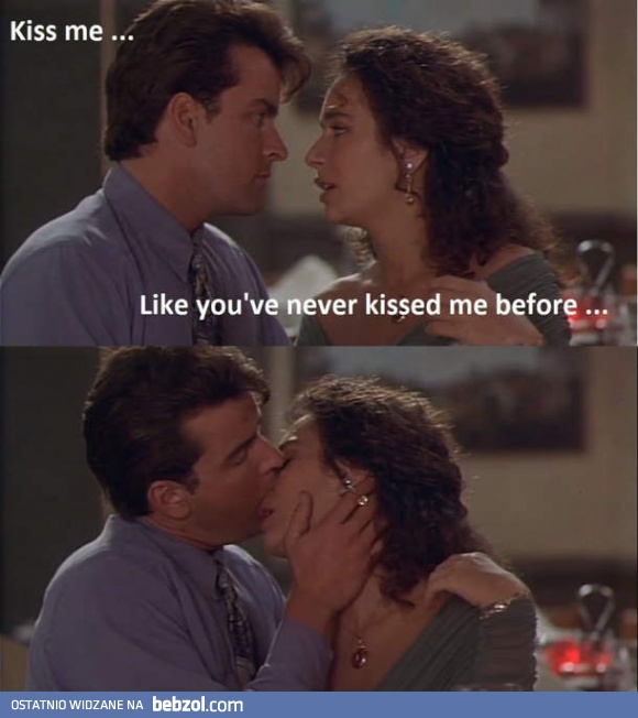 Całuj mnie tak, jak nigdy nie całowałeś!