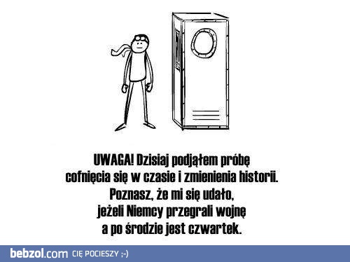 Dziś podjąłem próbę cofnięcia się w czasie