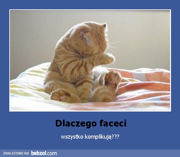 Dlaczego faceci