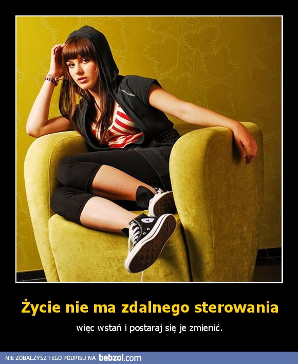 Życie nie ma zdalnego sterowania