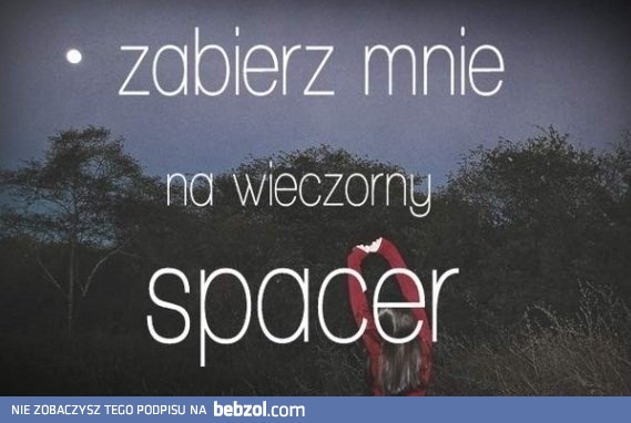 Zabierz mnie...