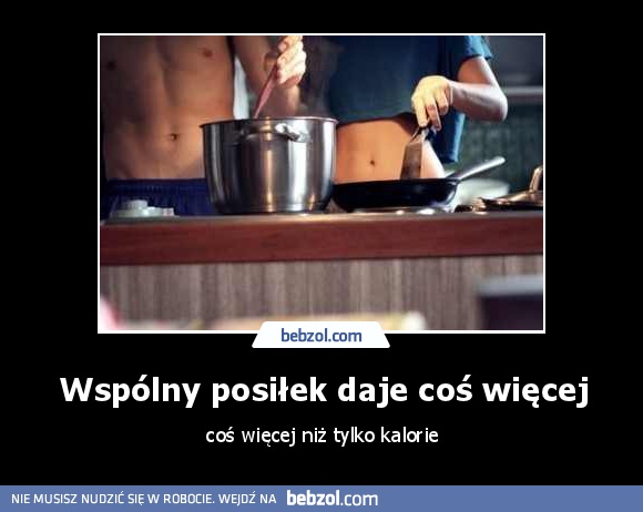 Wspólny posiłek daje coś więcej