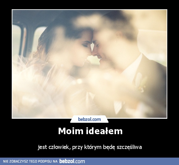 Moim ideałem
