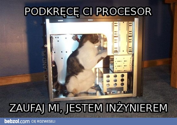 Zaufaj mi, jestem inżynierem!