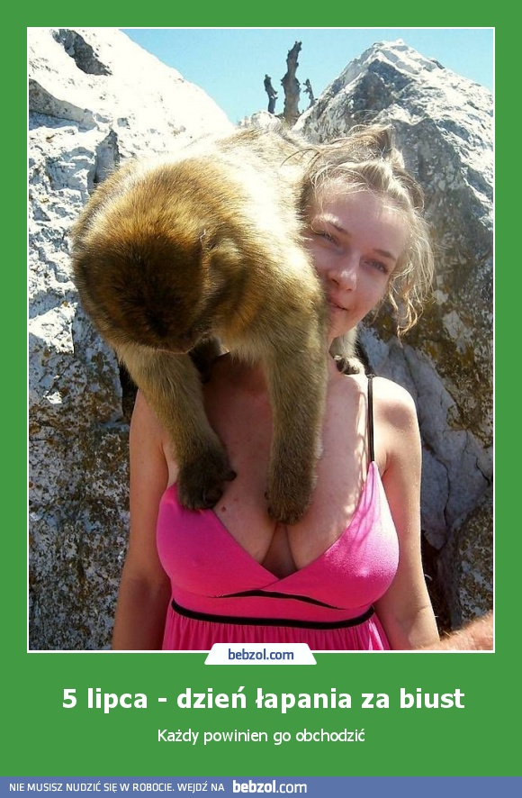 5 lipca - dzień łapania za biust