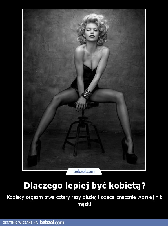 Dlaczego lepiej być kobietą?