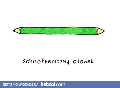Schizofreniczny ołówek