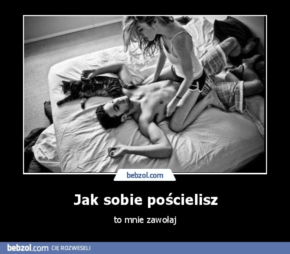 Jak sobie pościelisz