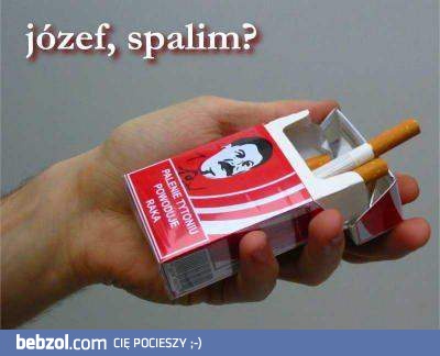 Józef, spalim?