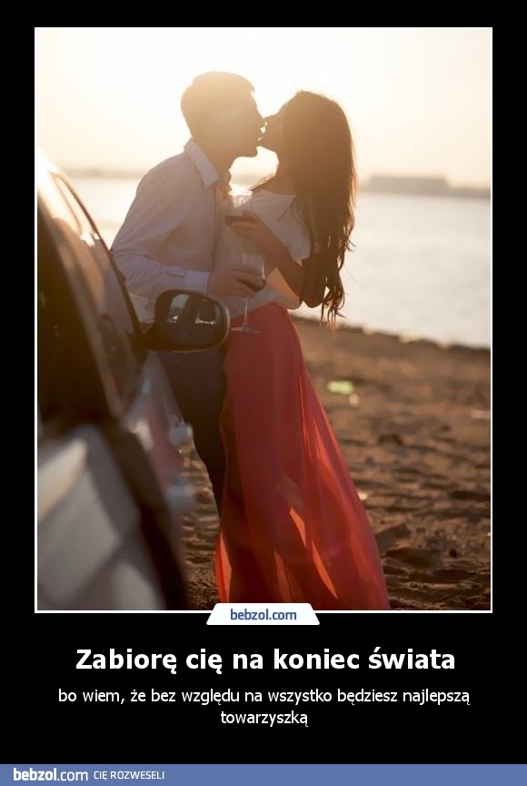 Zabiorę cię na koniec świata
