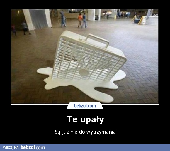 Te upały