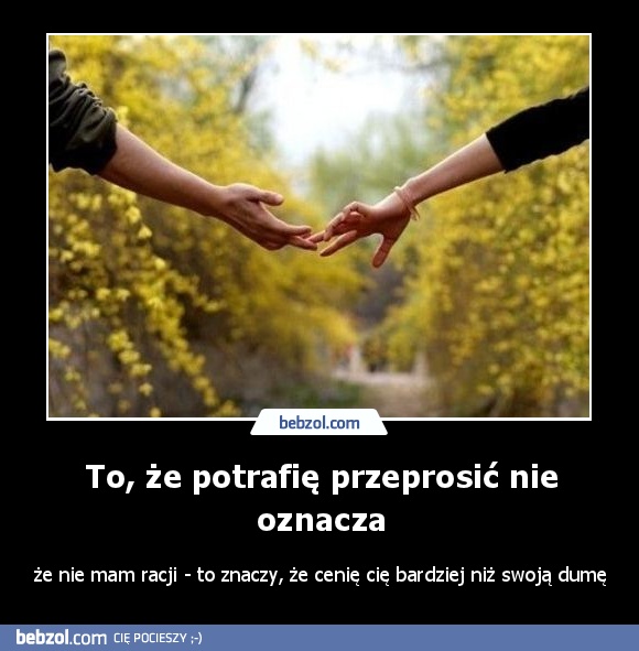 To, że potrafię przeprosić nie oznacza