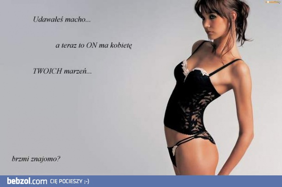 Udawałeś maczo, a teraz...