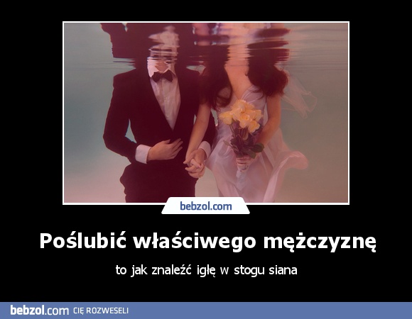 Poślubić właściwego mężczyznę