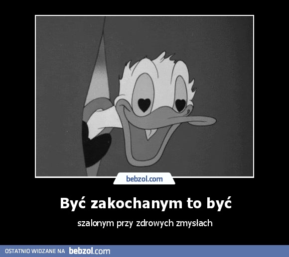 Być zakochanym to być