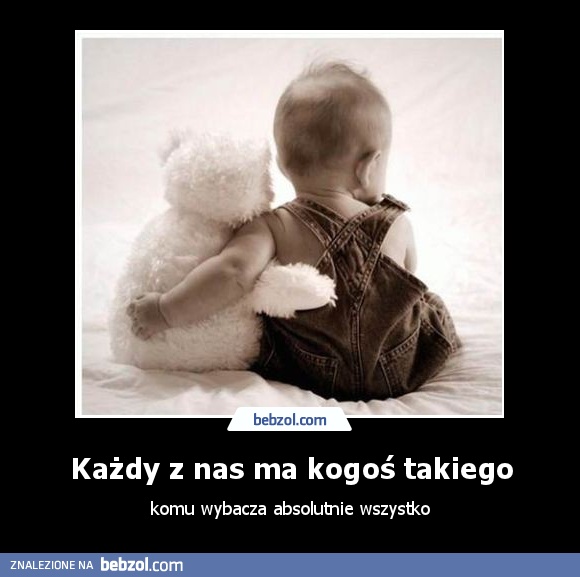 Każdy z nas ma kogoś takiego