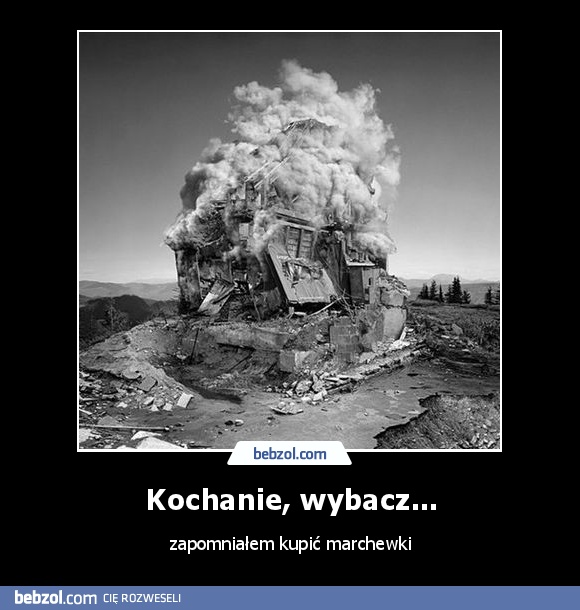 Kochanie, wybacz...