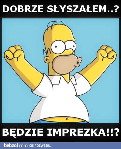 Dobrze słyszałem..?