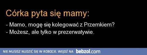 Córka pyta mamy: