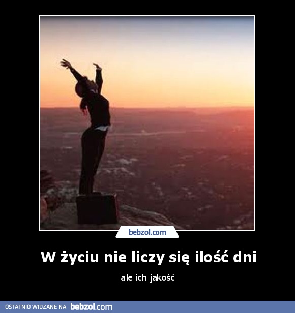 W życiu nie liczy się ilość dni