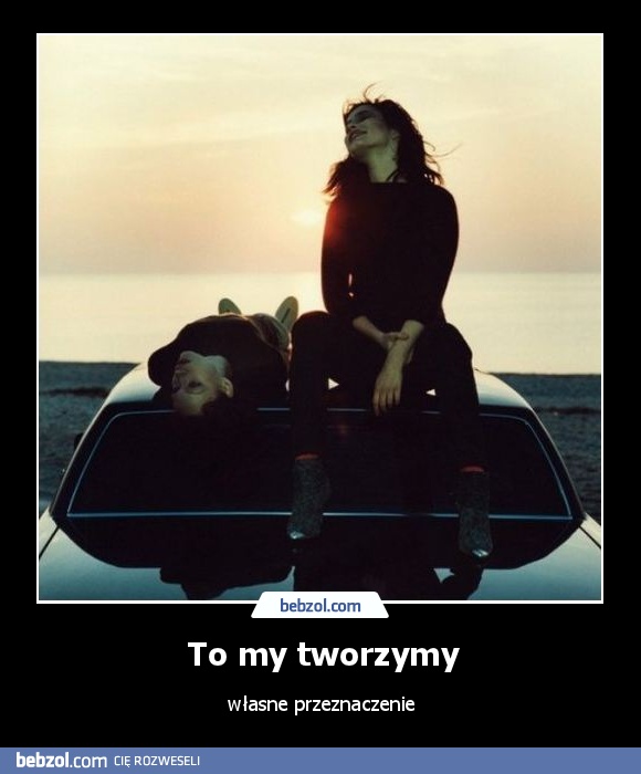 To my tworzymy
