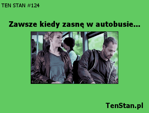 Zawsze kiedy zasnę w autobusie