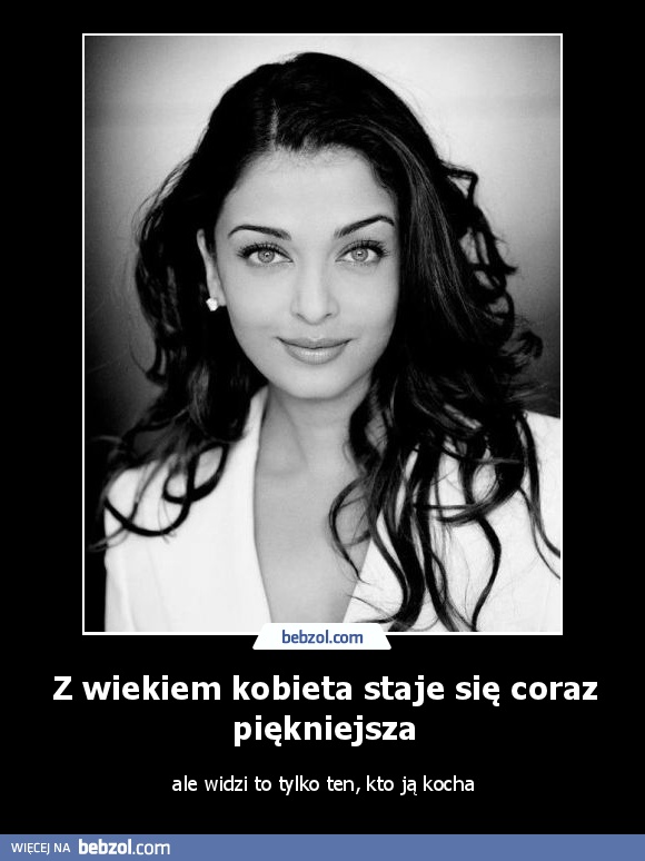 Z wiekiem kobieta staje się coraz piękniejsza