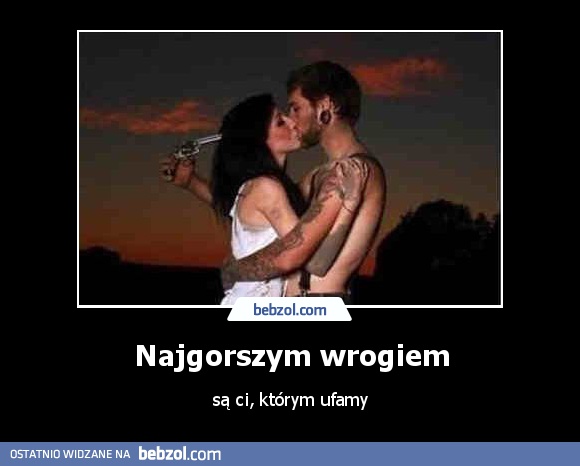Najgorszym wrogiem