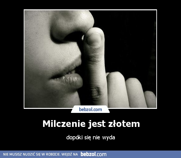 Milczenie jest złotem