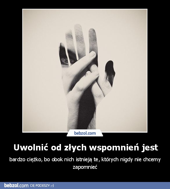 Uwolnić od złych wspomnień jest