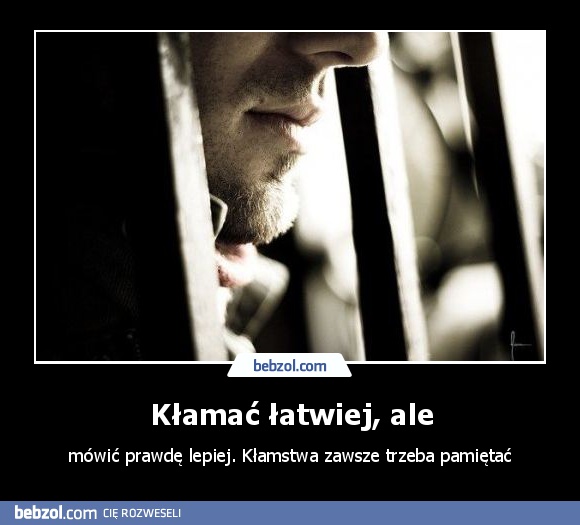 Kłamać łatwiej, ale