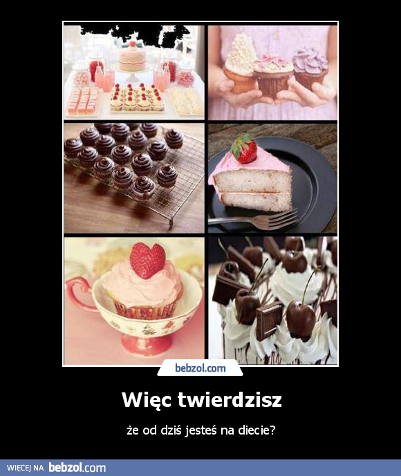 Więc twierdzisz