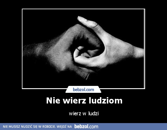 Nie wierz ludziom