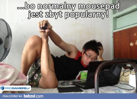 ...bo normalny mousepad