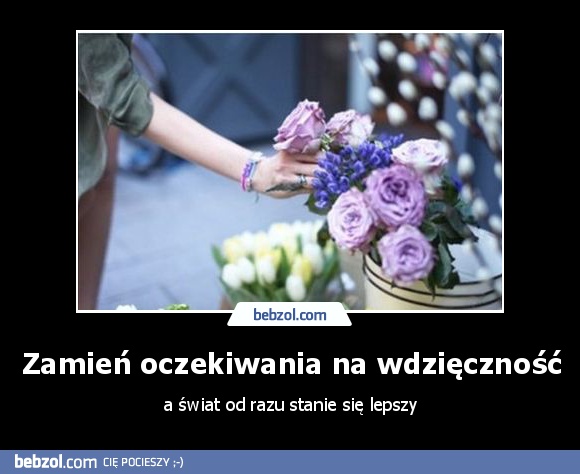 Zamień oczekiwania na wdzięczność