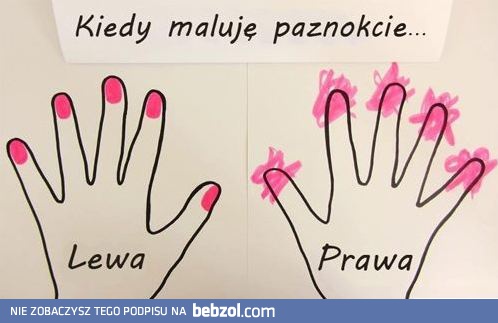 Zawsze kiedy maluję paznokcie