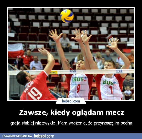 Zawsze, kiedy oglądam mecz
