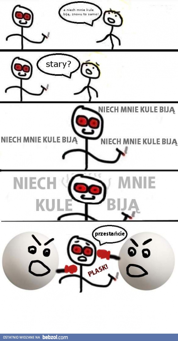 A niech mnie kule biją!